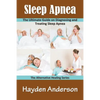 Sleep Apnea: The Ultimate Guide on Diagnosing and Treating Sleep Apnea: The Alternative Healing Series - Paperback