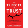 The Trifecta of Trust: The Proven Formula for Building and Restoring Trust - Paperback