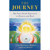 The Journey: My Near Death Experience to Heaven and Back - Paperback