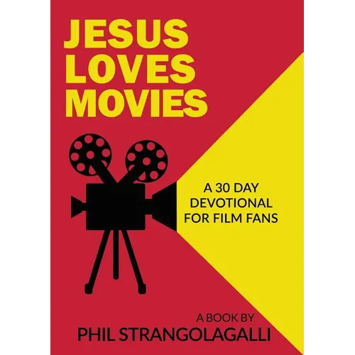 Jesus Loves Movies: A 30 Day Devotional for Film Fans - Paperback