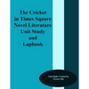 The Cricket in Times Square Novel Literature Unit Study and Lapbook - Paperback