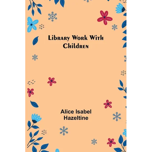 Library Work with Children - Paperback