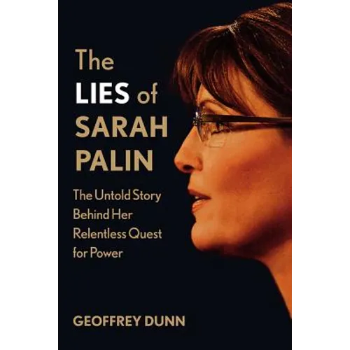 The Lies of Sarah Palin: The Untold Story Behind Her Relentless Quest for Power - Paperback