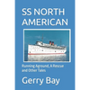 The SS North American: Running Aground, A Rescue and Other Tales - Paperback