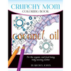Crunchy Mom Coloring Book: A stress-relieving coloring book for baby-wearing, breast-feeding, real-food loving, crunchy mama in your life - Paperback
