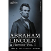 Abraham Lincoln: A History, Vol. I (in 10 Volumes) - Paperback