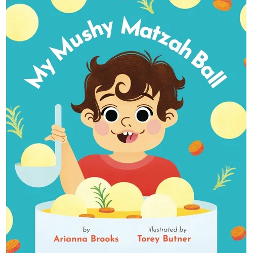 My Mushy Matzah Ball - Hardcover