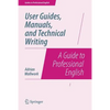 User Guides, Manuals, and Technical Writing: A Guide to Professional English - Paperback