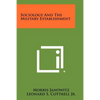 Sociology And The Military Establishment - Paperback