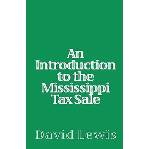 An Introduction To The Mississippi Tax Sale - Paperback