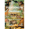 Improbable Destinies: Fate, Chance, and the Future of Evolution - Paperback