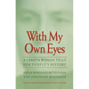 With My Own Eyes: A Lakota Woman Tells Her People's History - Paperback