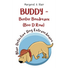 BUDDY - Buster Boudreaux (Boo D Row) Blair Detective Dog Extraordinaire - Paperback