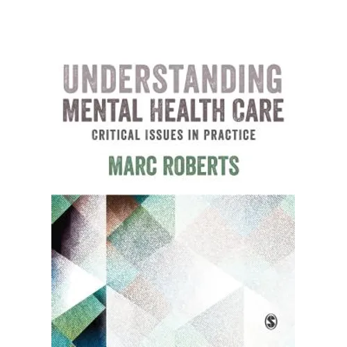 Understanding Mental Health Care: Critical Issues in Practice - Paperback