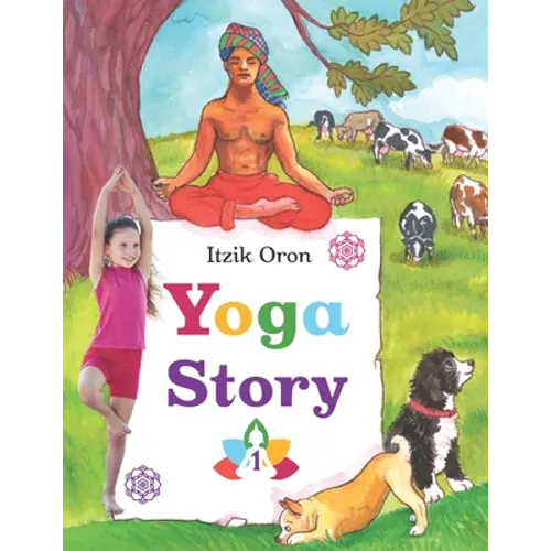 Yoga Story: Fun and inspiring stories to help kids learn and practice Yoga - Paperback
