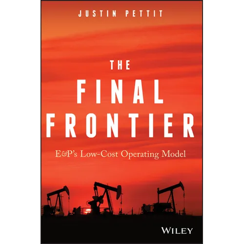 The Final Frontier: E&p's Low-Cost Operating Model - Hardcover