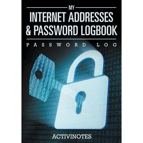 My Internet Addresses & Password Logbook - Password Log - Paperback