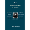 Mere Existentialism: A Primer - Paperback
