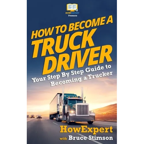 How to Become a Truck Driver - Paperback