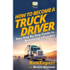 How to Become a Truck Driver - Paperback