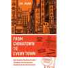 From Chinatown to Every Town: How Chinese Immigrants Have Expanded the Restaurant Business in the United States - Paperback