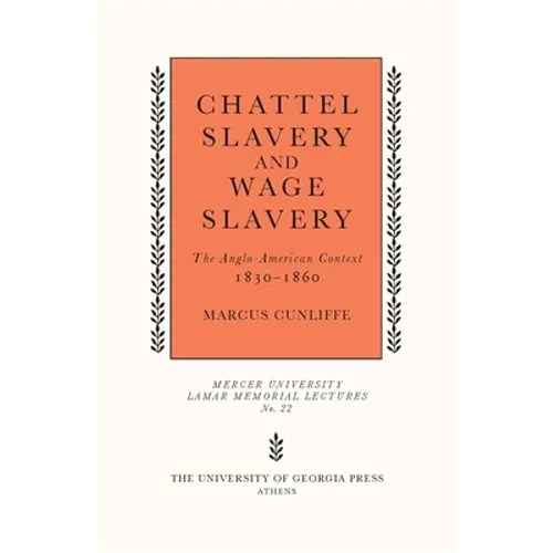 Chattel Slavery and Wage Slavery: The Anglo-American Context, 1830-1860 - Paperback