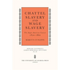 Chattel Slavery and Wage Slavery: The Anglo-American Context, 1830-1860 - Paperback