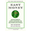 Easy Money: Cryptocurrency, Casino Capitalism, and the Golden Age of Fraud: The Basis for the Documentary Everyone Is Lying to You for Money - Paperback