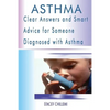 Asthma: Clear Answers and Smart Advice for Someone Diagnosed with Asthma - Paperback