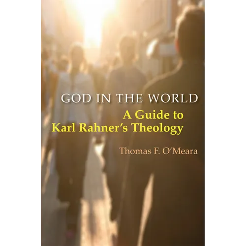 God in the World: A Guide to Karl Rahner's Theology - Paperback