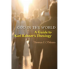 God in the World: A Guide to Karl Rahner's Theology - Paperback