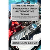 The 1333 Most Frequently Used AUTOMOTIVE Terms: English-Spanish-English Automotive Dictionary - Diccionario de Términos Automotrices - Paperback