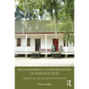 Reconsidering Interpretation of Heritage Sites: America in the Eighteenth Century - Paperback