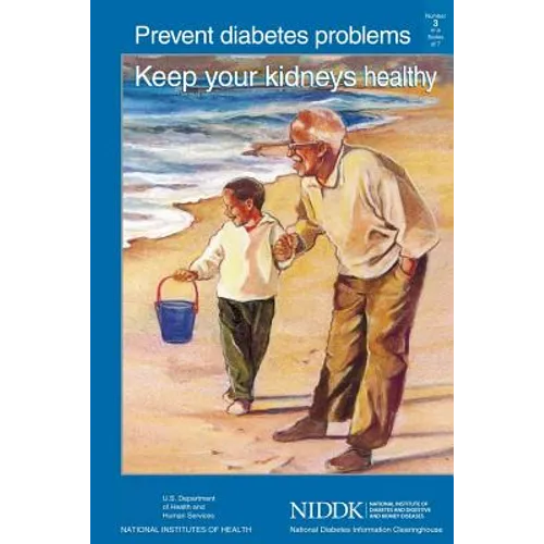 Prevent Diabetes Problems: Keep Your Kidneys Healthy - Paperback