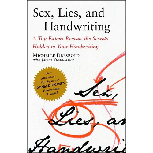 Sex, Lies, and Handwriting: A Top Expert Reveals the Secrets Hidden in Your Handwriting - Paperback