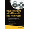 Developing Bots with Microsoft Bots Framework: Create Intelligent Bots Using MS Bot Framework and Azure Cognitive Services - Paperback