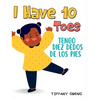 I Have 10 Toes / Tengo Diez Dedos De Los Pies: Bilingual English-Spanish Book about Body Parts for Kids - Hardcover