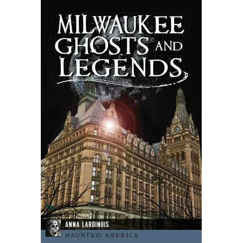 Milwaukee Ghosts and Legends - Paperback