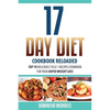 17 Day Diet Cookbook Reloaded: Top 70 Delicious Cycle 1 Recipes Cookbook for Your Rapid Weight Loss - Paperback