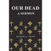 Our Dead - A Sermon - Paperback