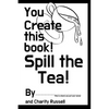 You Create This Book: Spill The Tea - Paperback