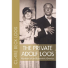 The Private Adolf Loos: Portrait of an Eccentric Genius - Paperback