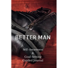 Better Man: Self-Awareness & Goal-Setting Guided Journal - Paperback
