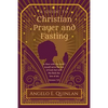 Christian Prayer and Fasting: Prayer and Fasting - Paperback
