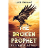 The Broken Prophet: Elijah's Story - Paperback