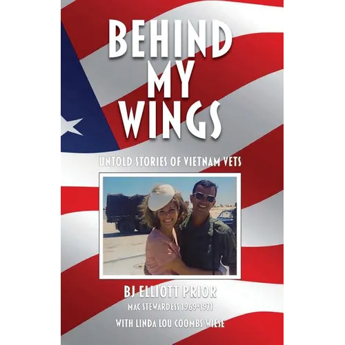 Behind My Wings: Untold Stories of Vietnam Vets - Paperback