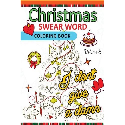 Christmas Swear Word coloring Book Vol.3: A Relaxation Coloring book for adults Flowers, Animals and Mandala pattern - Paperback