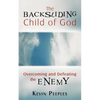 The Backsliding Child of God: Overcoming and Defeating the Enemy - Paperback