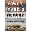 Power, Image, and Memory: Historical Subjects in Art - Hardcover