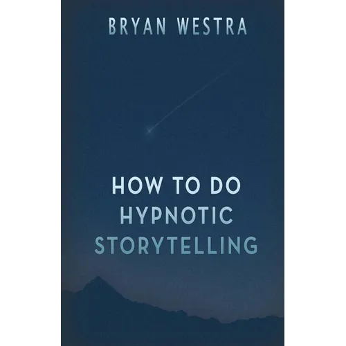 How To Do Hypnotic Storytelling - Paperback